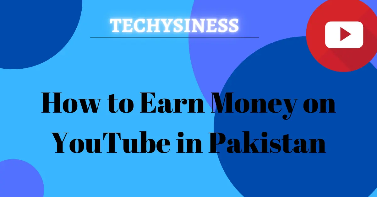 How to Earn Money on YouTube in Pakistan